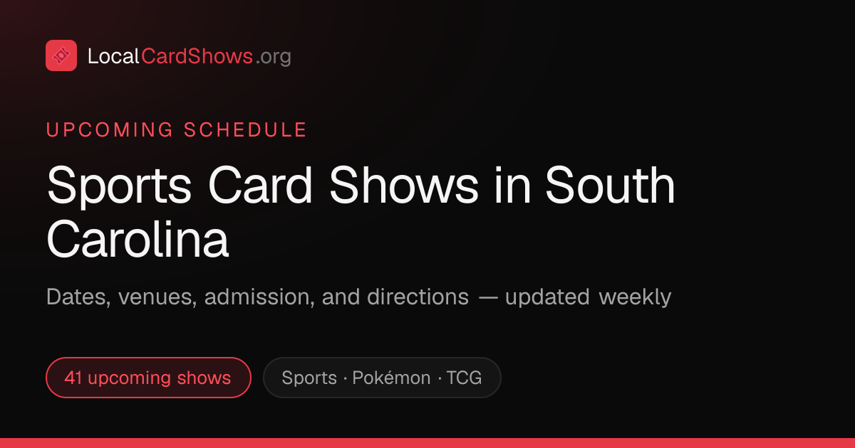 Card Shows in South Carolina — Upcoming 2026 Schedule | Local Card Shows