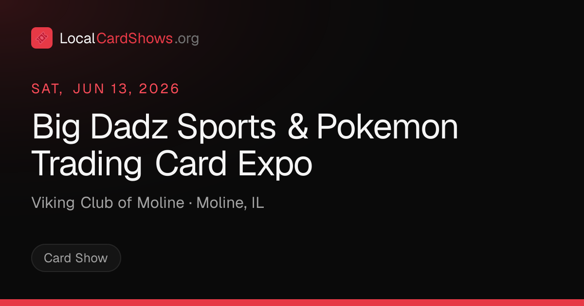 Big Dadz Sports & Pokemon Trading Card Expo — Moline, IL Card Show ...