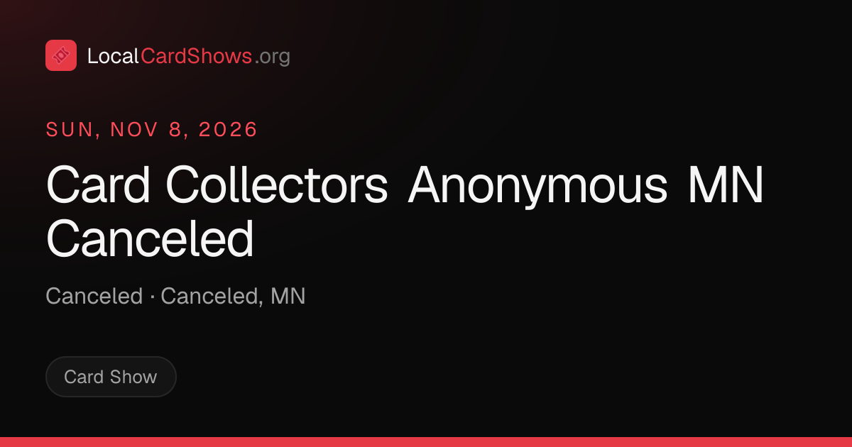 Card Collectors Anonymous MN Canceled — Canceled, MN Card Show · Nov 8 ...