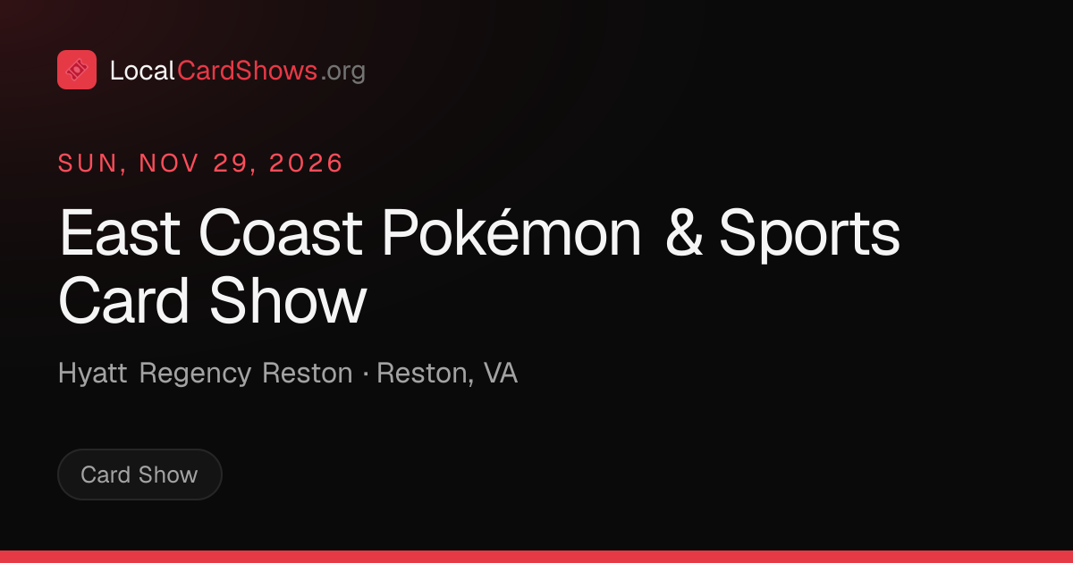 East Coast Pokémon & Sports Card Show — Reston, VA Card Show · Nov 29 ...