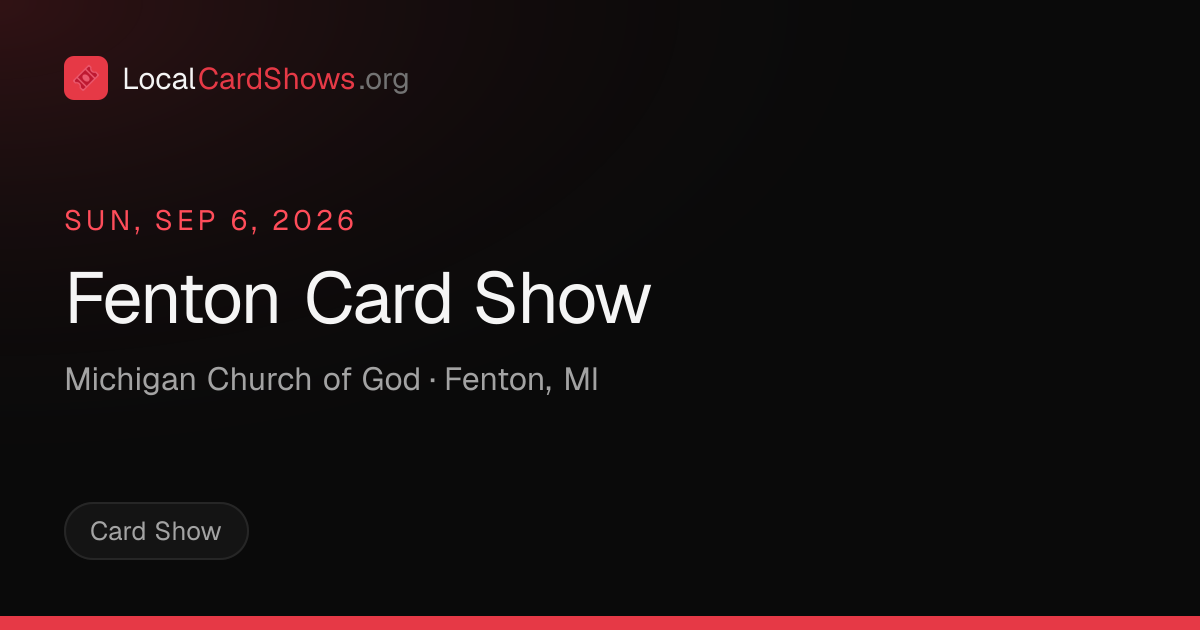Fenton Card Show — Fenton, MI Card Show | Local Card Shows