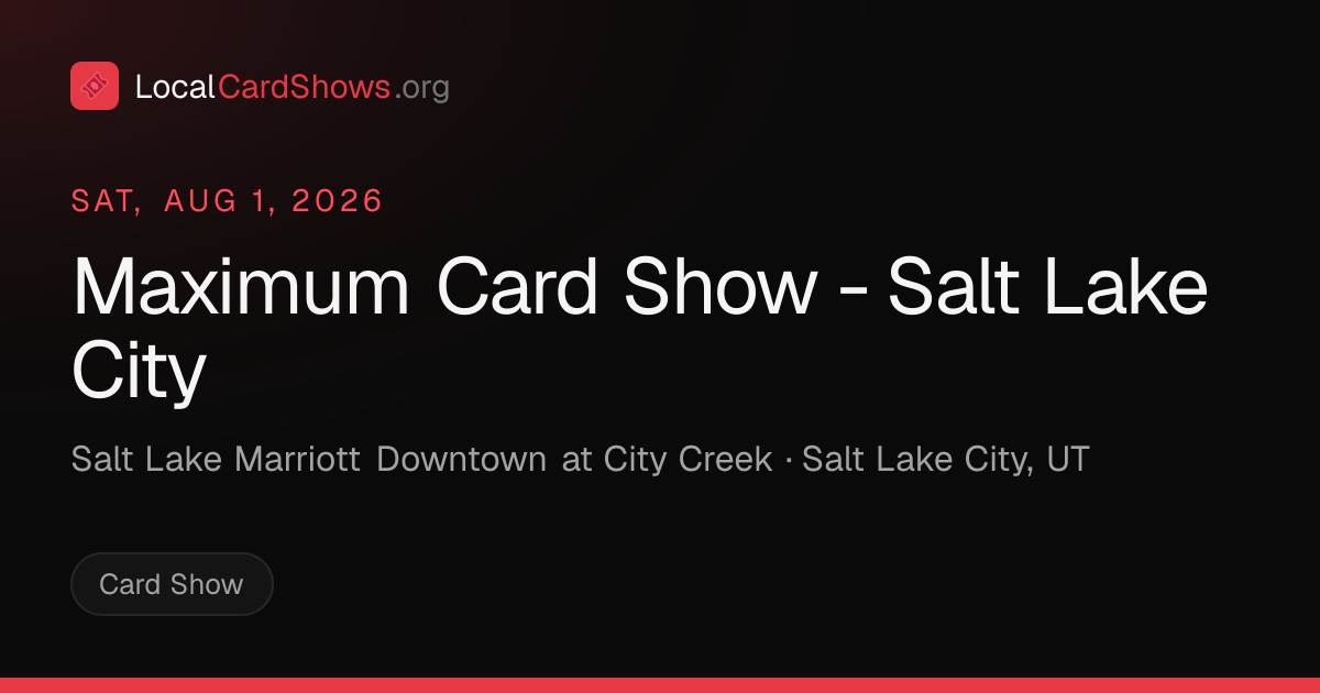 Maximum Card Show - Salt Lake City — Salt Lake City, UT Card Show ...