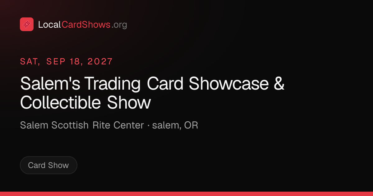 Salem's Trading Card Showcase & Collectible Show — salem, OR Card Show ...