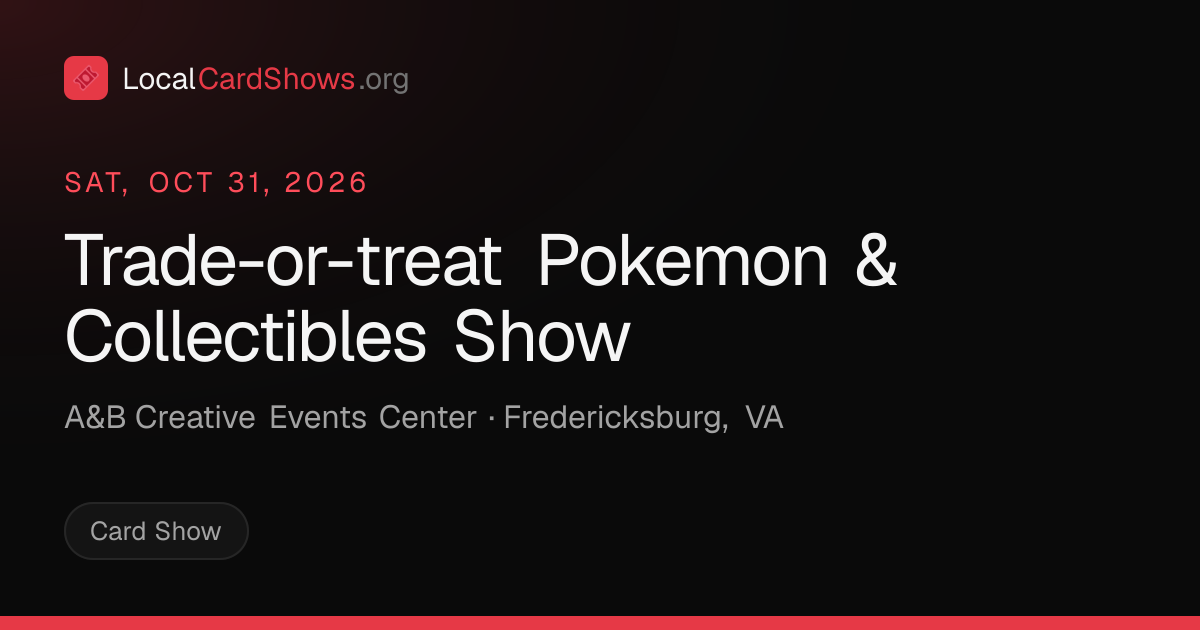 Trade-or-treat Pokemon & Collectibles Show — Fredericksburg, VA Card ...