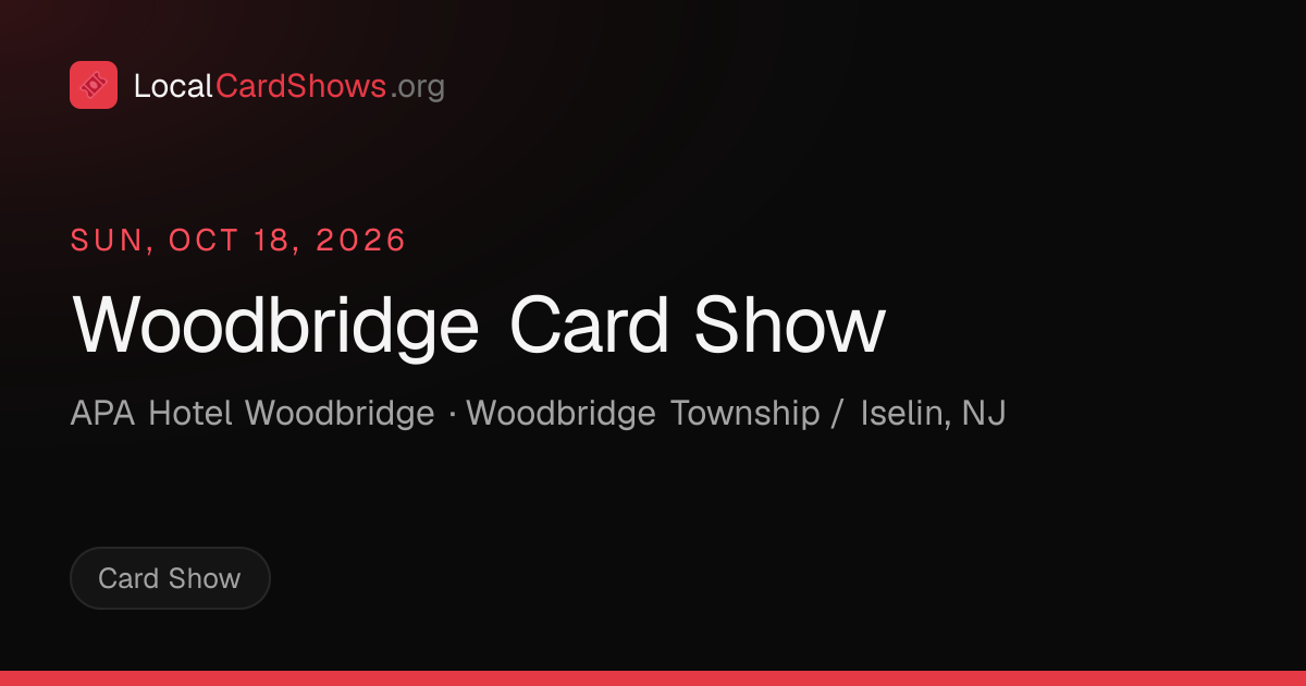 Woodbridge Card Show — Woodbridge Township / Iselin, NJ Card Show · Oct ...